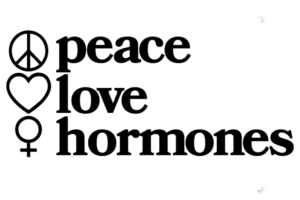 Peace Love Hormones